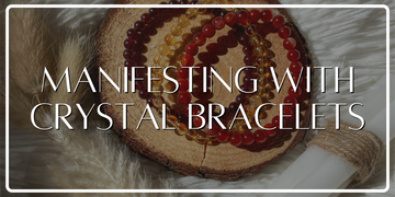 How to Manifest with Crystal Bracelets